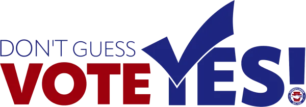 Don't Guess, Vote YES!